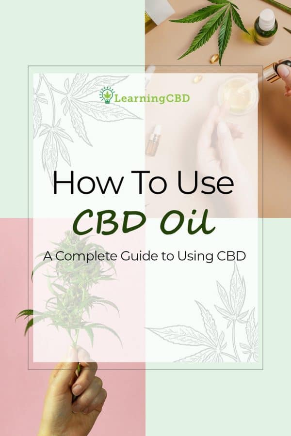 How To Use CBD Oil - A Complete Guide to Using CBD