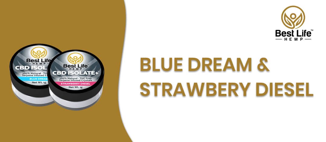 bests life hemp cbd isolate blue dream and strawberry diesel